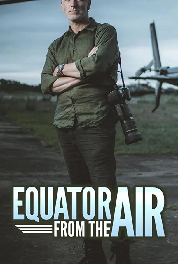 Экватор с Воздуха Смотреть ТВ шоу 2020 онлайн